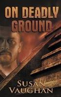 On Deadly Ground - Susan Vaughan - cover