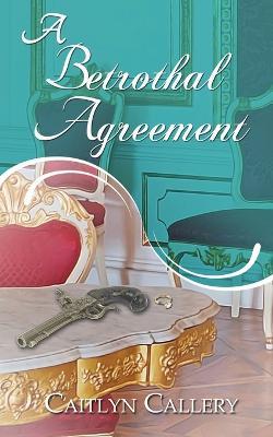A Betrothal Agreement - Caitlyn Callery - cover