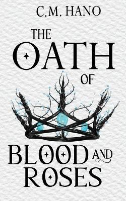 The Oath of Blood & Roses - C M Hano - cover