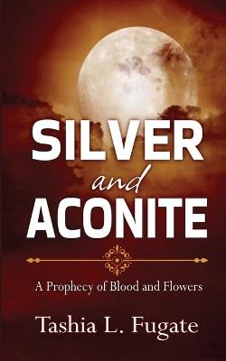 Silver and Aconite - Tashia L Fugate - cover