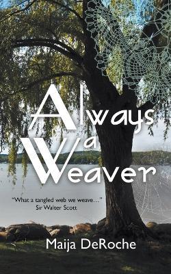 Always a Weaver - Maija Deroche - cover