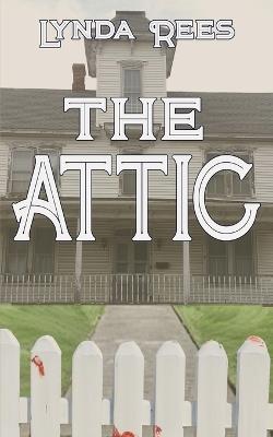 The Attic - Lynda Rees - cover