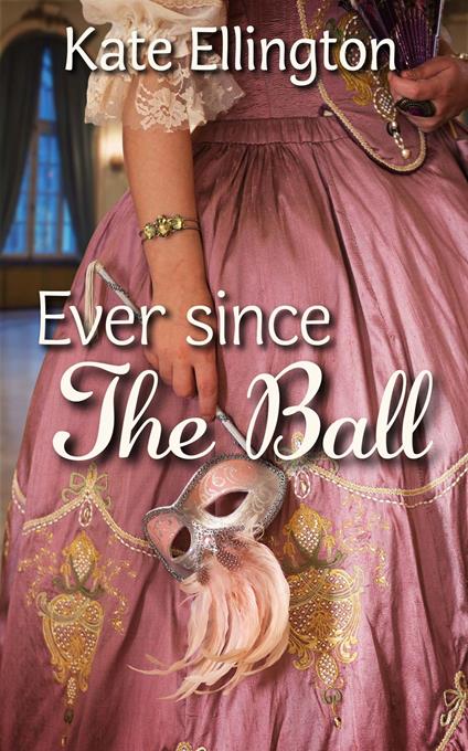 Ever Since the Ball - Kate Ellington - ebook