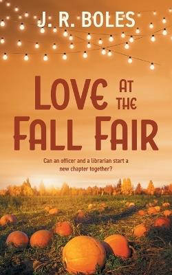 Love at the Fall Fair - J R Boles - cover