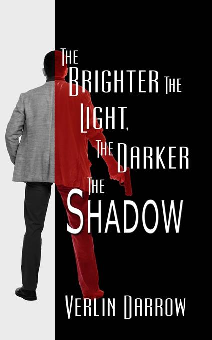 The Brighter the Light, the Darker the Shadow
