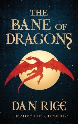 The Bane of Dragons - Dan Rice - cover