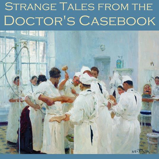 Strange Tales from the Doctor's Casebook
