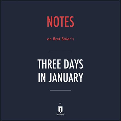 Notes on Bret Baier's Three Days in January by Instaread