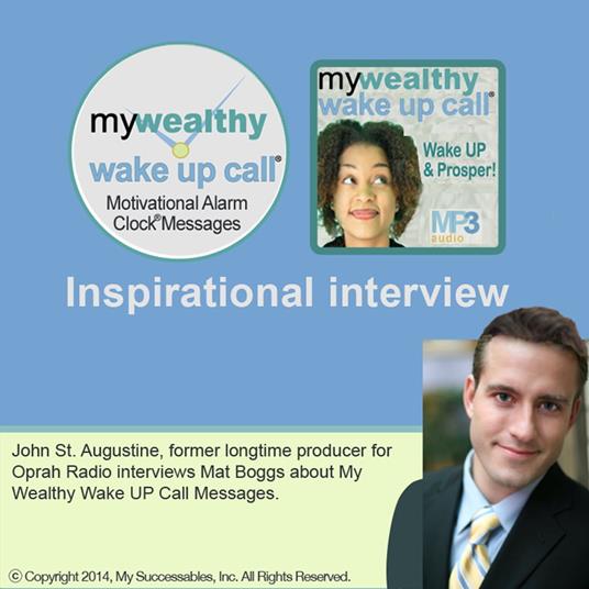 My Wealthy Wake UP Call ™ - Inspirational Interview