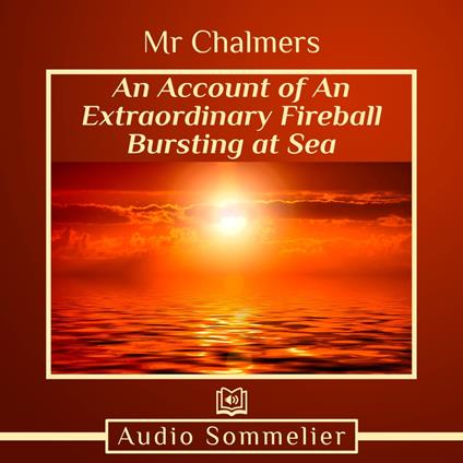 Account of An Extraordinary Fireball Bursting at Sea, An