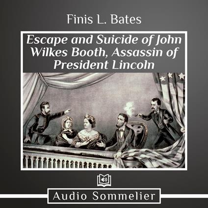 Escape and Suicide of John Wilkes Booth, The