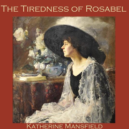 Tiredness of Rosabel, The
