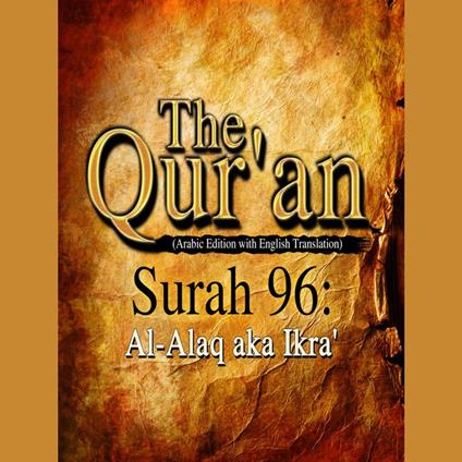 The Qur'an (Arabic Edition with English Translation) - Surah 96 - Al-Alaq aka Ikra'