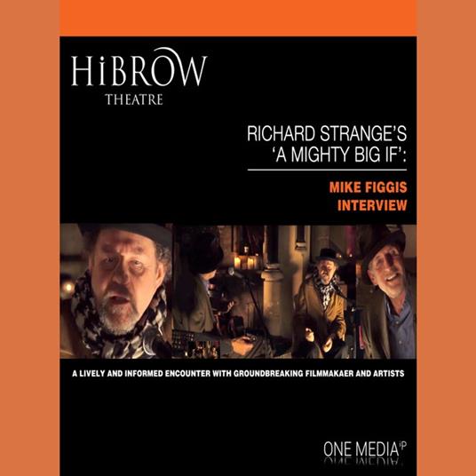 HiBrow: Richard Strange's A Mighty Big If - Mike Figgis