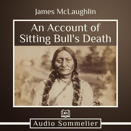 Account of Sitting Bull's Death, An