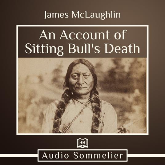 Account of Sitting Bull's Death, An