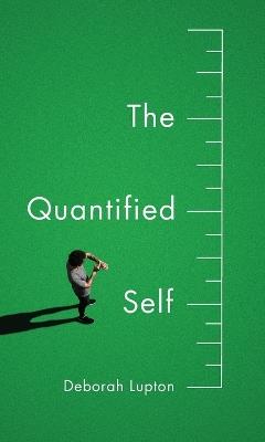The Quantified Self - Deborah Lupton - cover