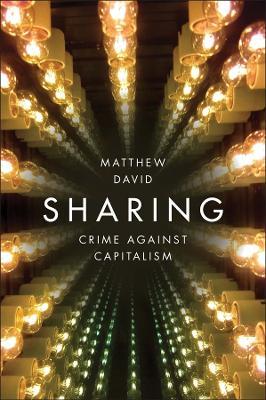 Sharing: Crime Against Capitalism - Matthew David - cover