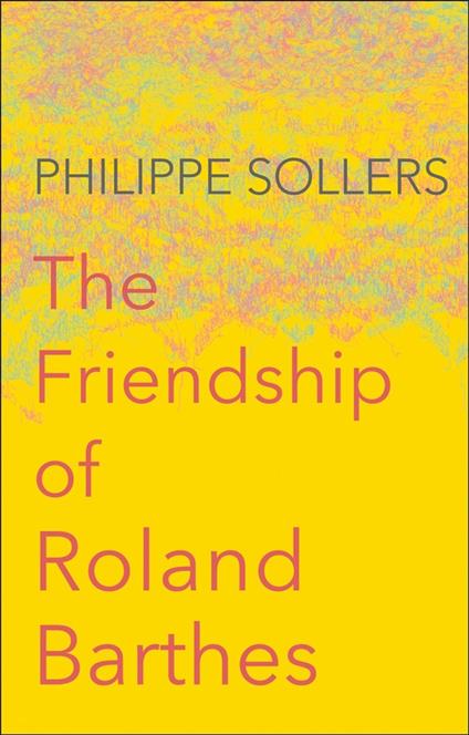 The Friendship of Roland Barthes