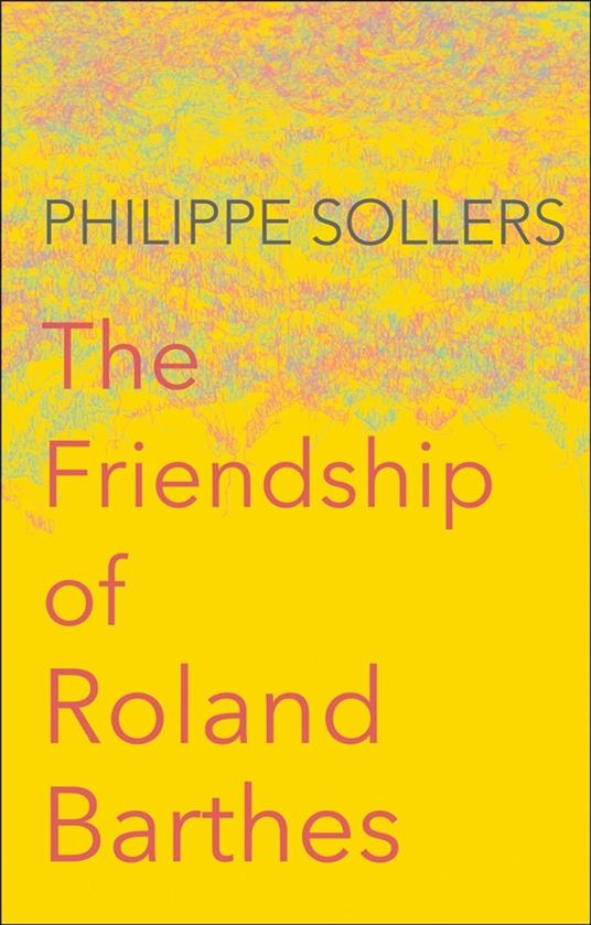 The Friendship of Roland Barthes