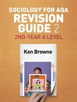 Sociology for AQA Revision Guide 2: 2nd-Year A Level - Ken Browne - cover