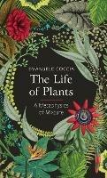 The Life of Plants: A Metaphysics of Mixture - Emanuele Coccia - cover