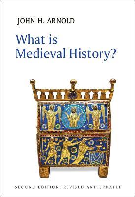 What is Medieval History? - John H. Arnold - cover