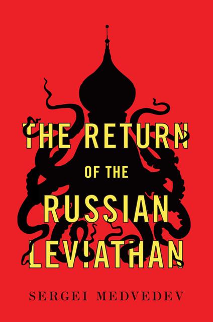 The Return of the Russian Leviathan - Sergei Medvedev - cover