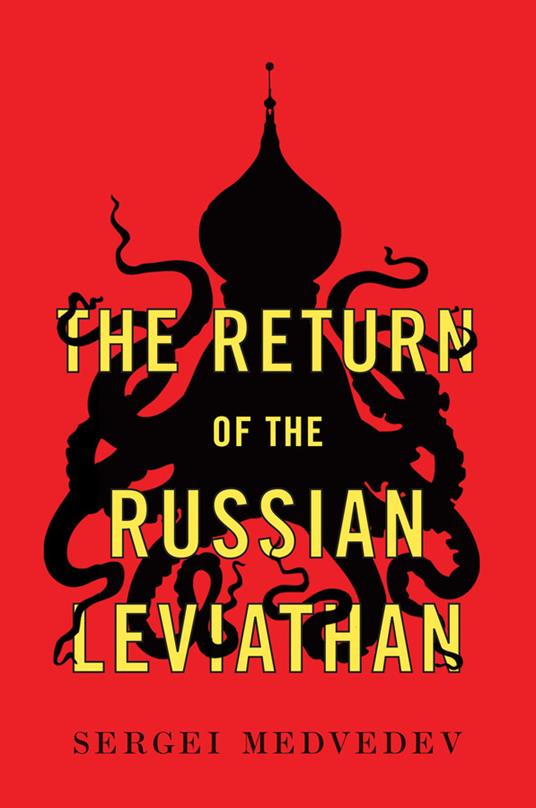 The Return of the Russian Leviathan - Sergei Medvedev - cover