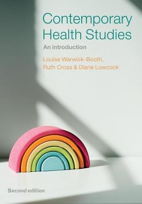 Contemporary Health Studies: An Introduction - Louise Warwick-Booth,Ruth Cross,Diane Lowcock - cover