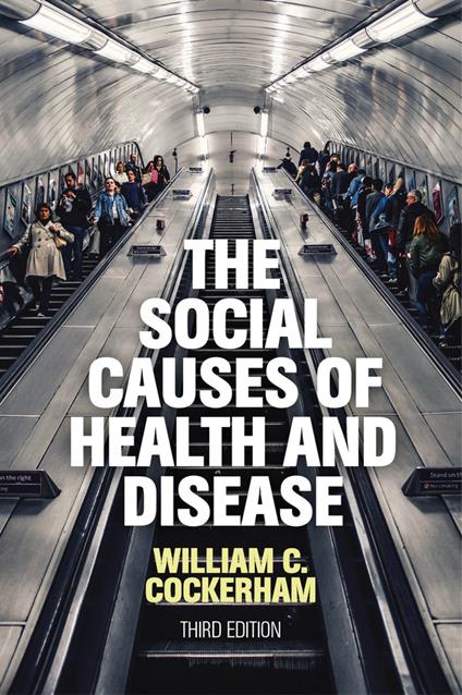 The Social Causes of Health and Disease - William C. Cockerham - cover