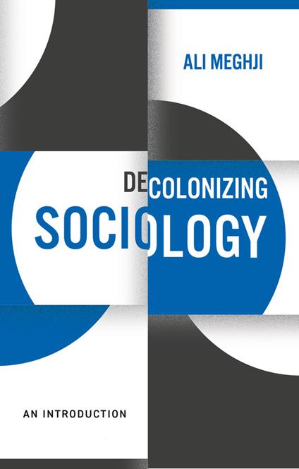 Decolonizing Sociology: An Introduction - Ali Meghji - cover