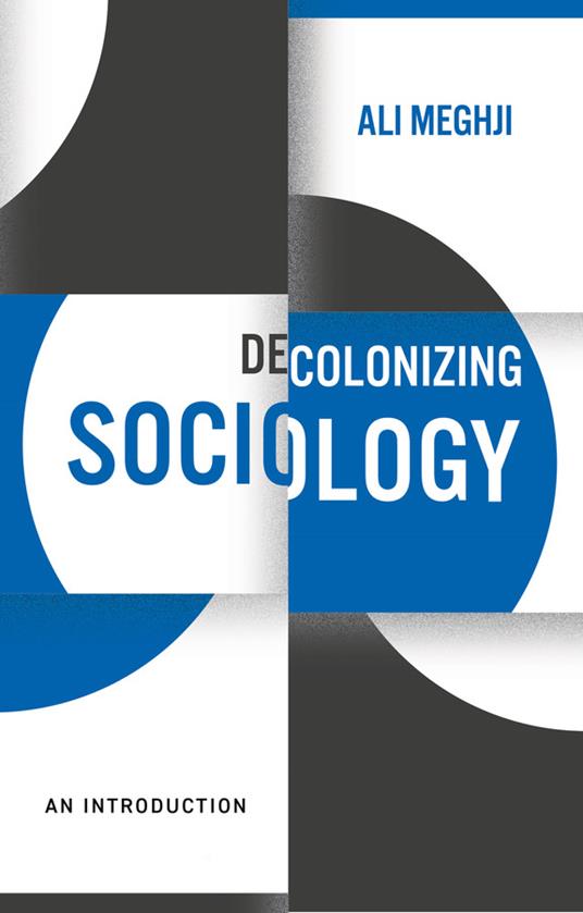 Decolonizing Sociology: An Introduction - Ali Meghji - cover