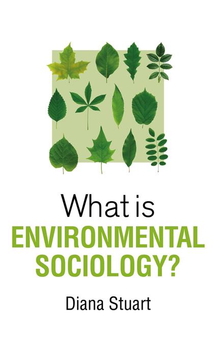 What is Environmental Sociology? - Diana Stuart - cover