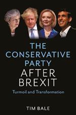 The Conservative Party After Brexit: Turmoil and Transformation