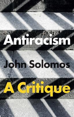 Antiracism: A Critique - John Solomos - cover