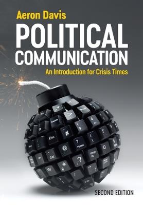 Political Communication: An Introduction for Crisis Times - Aeron Davis - cover