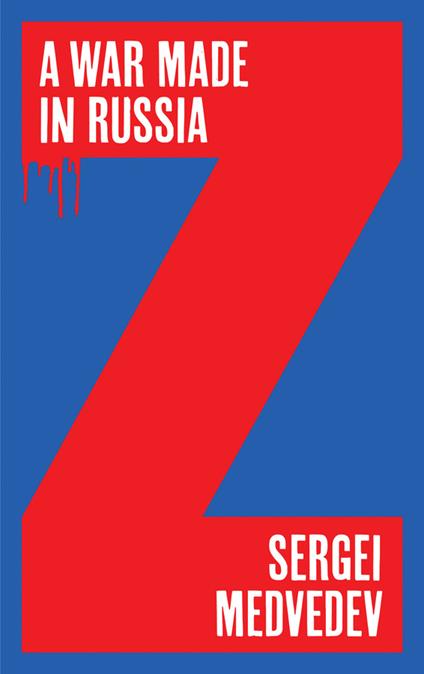 A War Made in Russia - Sergei Medvedev - cover