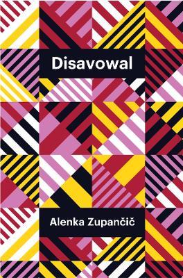 Disavowal - Alenka Zupančič - cover