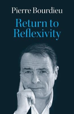 Return to Reflexivity - Pierre Bourdieu - cover