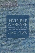 Invisible Warfare: How Does a Book Defeat an Empire?
