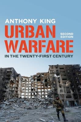 Urban Warfare in the Twenty-First Century - Anthony King - cover