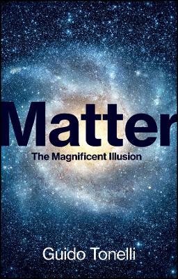 Matter: The Magnificent Illusion - Guido Tonelli - cover