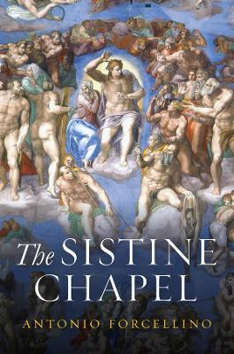 The Sistine Chapel: History of a Masterpiece - Antonio Forcellino - cover