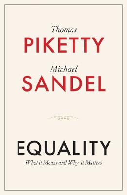 Equality: What It Means and Why It Matters - Thomas Piketty,Michael J. Sandel - cover