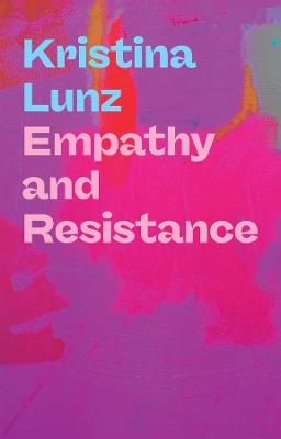 Empathy and Resistance - Kristina Lunz - cover