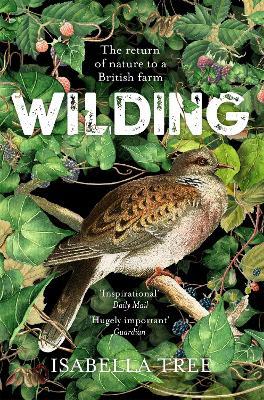 Wilding: The Return of Nature to a British Farm - Isabella Tree - cover