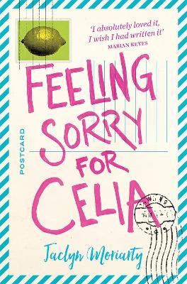Feeling Sorry for Celia - Jaclyn Moriarty - cover
