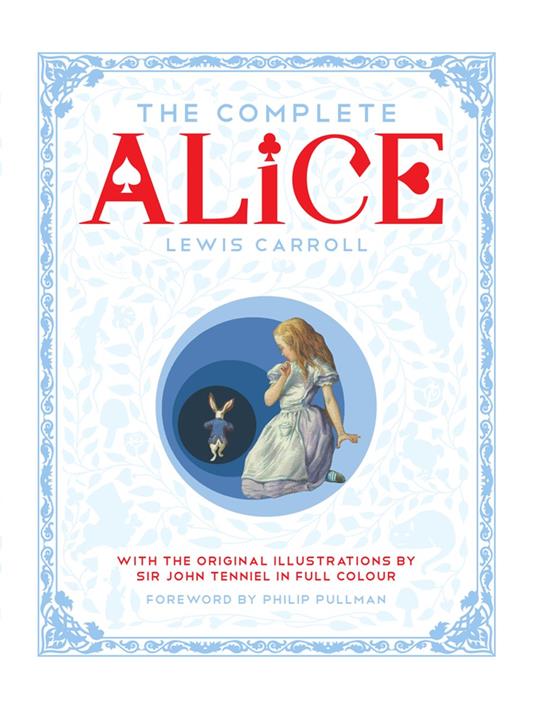 The Complete Alice - Lewis Carroll,Sir John Tenniel - ebook