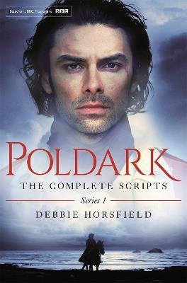 Poldark: The Complete Scripts - Series 1 - Debbie Horsfield - cover